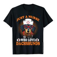 Lovely And Funny Dogs - Just A Nurse Who Love Dachshunds T-Shirt Cotton Tops Shirt Europe High Quality Cosie Top T-Shirts