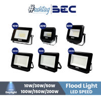 ฺBEC SPEED โคมไฟ ฟลัดไลท์ LED ขนาด 10W , 30W , 50W , 100W ,150W , 200W / 6500K Daylight