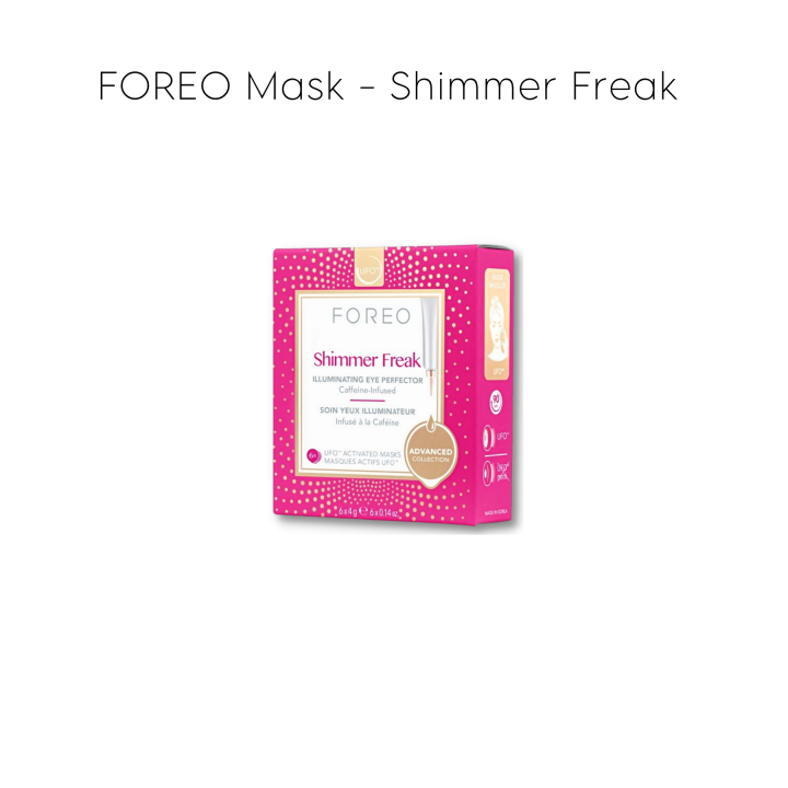 foreo-activated-mask-shimmer-freak