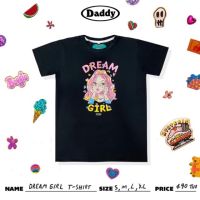 เสื้อยืดพิมพ์ลายDaddy Dream girl tee