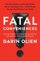 สินค้าใหม่ลิขสิทธิ์แท้ FATAL CONVENIENCES: THE TOXIC PRODUCTS AND HARMFUL HABITS THAT ARE MAKING YOU SI