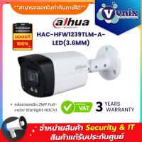 HAC-HFW1239TLM-A-LED(3.6MM) กล้องวงจรปิด Dahua 2M Full-color Starlight HDCVI  By Vnix Group