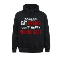 Plain Zombies Eat Brains DonT Worry YouRe Safe Funny Sarcastic Hoodie Long Sleeve Fall Hoodies For Men Clothes Printed On Size Xxs-4Xl