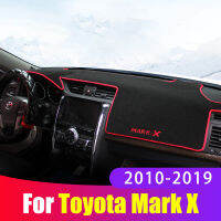 สำหรับ Toyota Mark X 2 2010-2019รถ Dashboard ฝาครอบ Dash Mat Sun Shade Pad Instrume แผงพรม Trim อุปกรณ์ตกแต่งภายใน