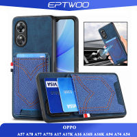 EPTWOO สำหรับ OPPO A57 A78 A77 A77S A17 A17K A16 A16S A16K A94 A74 A54 A53 A52 A92 A15 A15S A9 A5 2020 A12 A12E A5S A3S A7 กรณีโทรศัพท์ PU หนังกันกระแทกป้องกันลายนิ้วมือออกแบบขนาดใหญ่พิเศษพร้อมที่นั่งการ์ดยีนส์นุ่มปกหลัง SD-D5