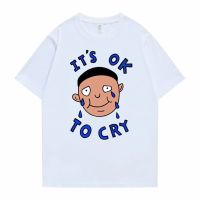 ItS Ok To Cry T Shirt Funny Man Casual Loose T-Shirts Unisex Oversized Streetwear Men White Graphic Printed Tshirt