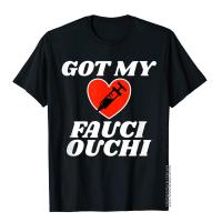 I Got My Fauci Ouchi - Gift-Able T-Shirt Simple Style T Shirts For Men Cotton Tops Shirt Japan Style Company