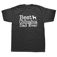 Best Chihuahua Dog Dad Ever Graphic T Shirts Men Summer Cotton Harajuku O Neck Streetwear Hip Hop The Dogfather T-Shirt