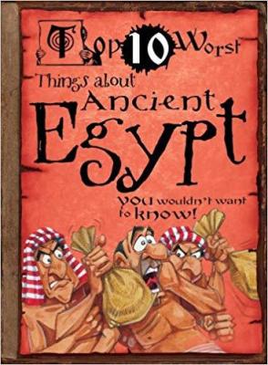 Top 10 Worst Things about Ancient Egypt: You wouldnt want to know!