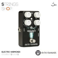 เอฟเฟคกีต้าร์ Electro Harmonix OCEANS 11 REVERB 11 powerful reverb algorithms in a compact package