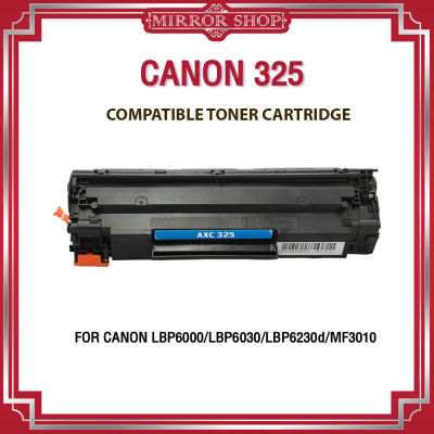 MIRROR CE325/CANON325/C325/325BK/325/canon325a  For Canon Printer MF3010/ LBP6000/3010/6000 ตลับหมึกเลเซอร์ Toner