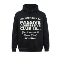 New Fashion The First Rule Of Passive Aggressive Club Its Fine. Funny Hoodie Sweatshirts Men Hoodies Men Harajuku Clothes Size XS-4XL