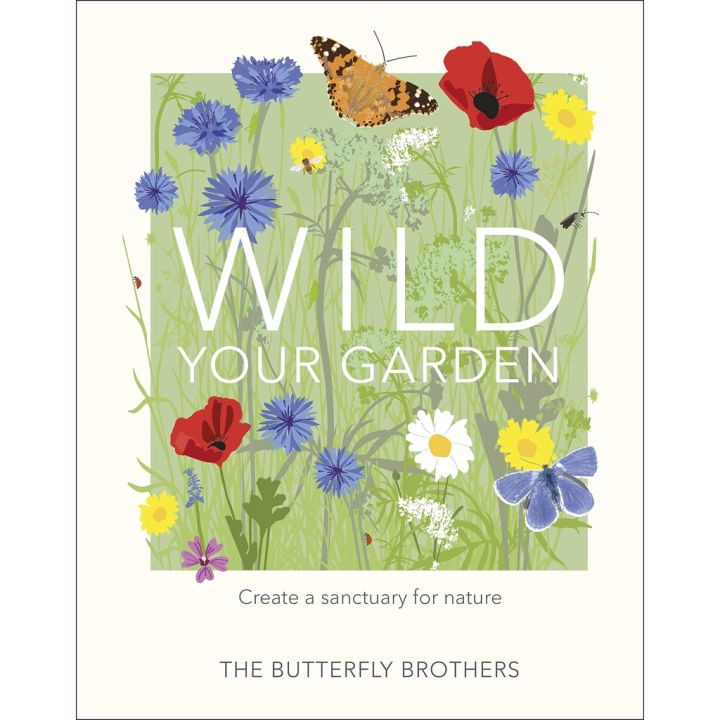 Ready to ship Wild Your Garden : Create a sanctuary for nature