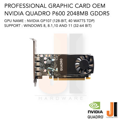 Professional graphic card Nvidia Quadro P600 2048MB 128-Bit GDDR5 OEM (สินค้ามือสองสภาพดีมีการรับประกัน)