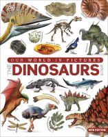 OUR WORLD IN PICTURES: THE DINOSAUR BOOK
