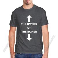 The Owner Of The Boner Tshirt Men Clothing August Daily Mens Harajuku Male T Vintage Pure Cotton Tees