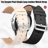 ﹍¤✉ วงหนังวงเดียวสำหรับ Google pixel watch band สายรัดข้อมือ smartwatch เข็มขัดสร้อยข้อมือ Google Watch Straps อุปกรณ์เสริม