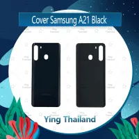 ฝาหลัง Samsung A21 อะไหล่ฝาหลัง หลังเครื่อง Cover อะไหล่มือถือ คุณภาพดี Ying Thailand