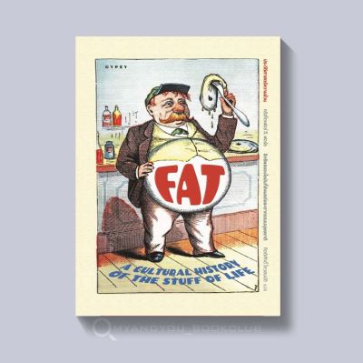 หนังสือ ประวัติศาสตร์ความอ้วน อิทธิพลของไขมันที่ส่งผลต่อชะตากรรมมนุษยชาติ Fat : A CULTURAL HISTORY (ปกอ่อน)