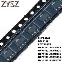 100PCS SOT223 LM7805AI BSP315P FZT795ATA NCP1117LPST25T3G NCP1117LPST18T3G NCP1117LPST50T3G NCP1117LPST33T3G NCP1117LPSTADT3G Electronic components