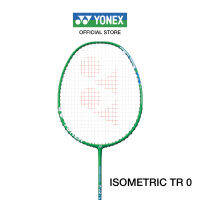 YONEX ISOMETRIC TR 0 ไม้แบดมินตัน สำหรับการฝึกซ้อมข้อมือเพื่อเพิ่มพลังในการตบ น้ำหนัก 150g  G5 (ไม้เปล่าไม่แถมเอ็น)