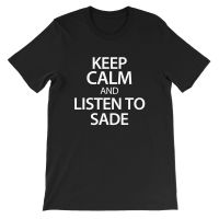 Cool Keep Calm And Listen Sade T Shirt - Soul R &amp; B Smooth Operator Lovers Rock Men Cotton Tees Streetwear เสื้อยืดคุณภาพสูง