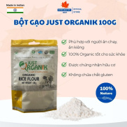 Bột Gạo Tẻ Rice Flour Hữu Cơ Nguyên Chất Just Organik Nhập Khẩu Ấn Độ