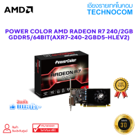 POWER COLOR AMD RADEON R7 240/2GB GDDR5/64BIT(AXR7-240-2GBD5-HLEV2)