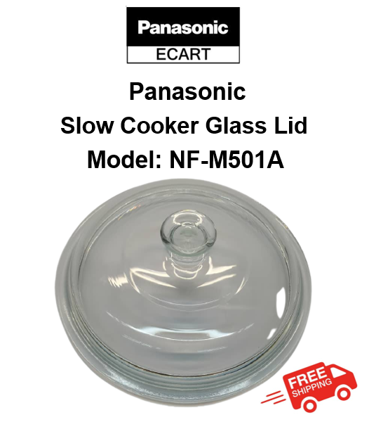 [PANASONIC ECART] GLASS LID PANASONIC SLOW COOKER GLASS LID FOR MODELS NFM501A / NFN50AGC