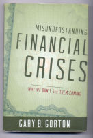 หนังสือมือสอง Misunderstanding Financial Crises: Why We Dont See Them Coming by Gary B. Gorton Sale Used Book