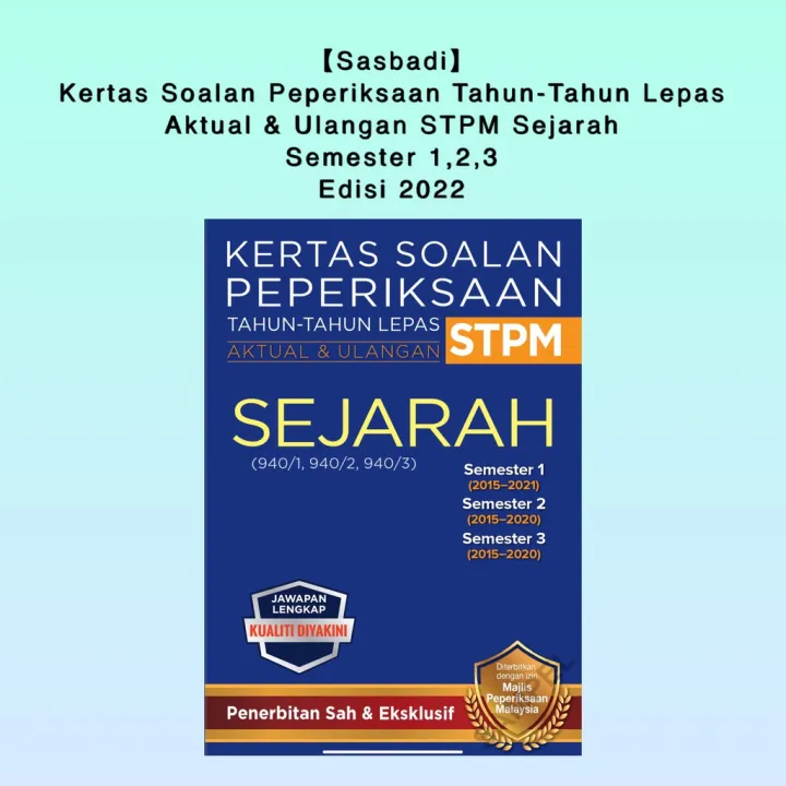 【Sasbadi】Kertas Soalan Peperiksaan Tahun-tahun Lepas STPM Sejarah ...