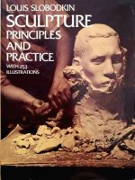 SCULPTURE PRINCIPLES AND PRACTICE : LOUIS SLOBODKIN , 1973