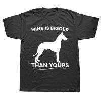 Mine Is Bigger Than Yours Funny Great Dane Dog T Shirts Graphic Cotton Streetwear Short Sleeve Birthday Gifts Summer T-shirt