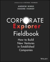 หนังสืออังกฤษ Corporate Explorer Fieldbook: How To Build New Ventures In Established Companies