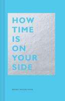 หนังสืออังกฤษใหม่ How Time Is on Your Side (The How Series) [Hardcover]