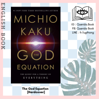 [Querida] หนังสือภาษาอังกฤษ The God Equation : The Quest for a Theory of Everything [Hardcover] by Michio Kaku