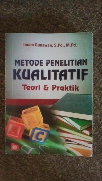 Buku Metode Penelitian Kualitatif Teori Dan Praktik Imam Gunawan Lazada Indonesia 4139