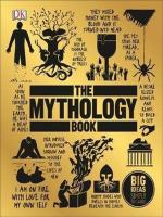 MYTHOLOGY BOOK, THE: BIG IDEAS SIMPLY EXPLAINED