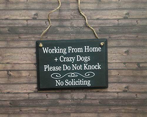 Working from Home Crazy Dogs Please Do Not Knock No Soliciting Do Not