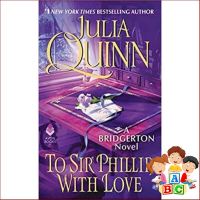 Bestseller !! &amp;gt;&amp;gt;&amp;gt; หนังสือภาษาอังกฤษ BRIDGERTON : To Sir Phillip, With Love by Julia Quinn แด่ฟิลลิปด้วยดวงใจ เล่ม 5 (The Bridgertons 5)