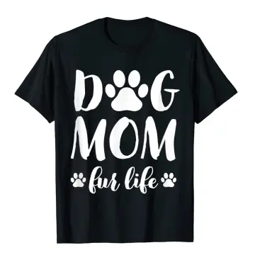 Dog Mom Fur Life Shirt Mothers Day Gift For Wife Dogs