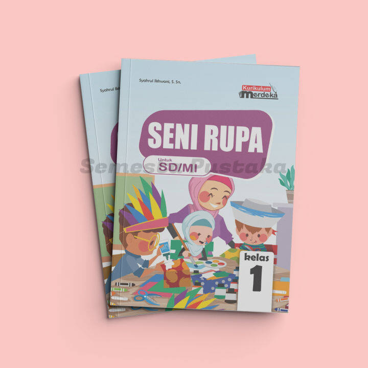 Buku Seni Rupa Sd Mi Kelas 1 Kurikulum Merdeka Kurmer Syahrul Ikhwani