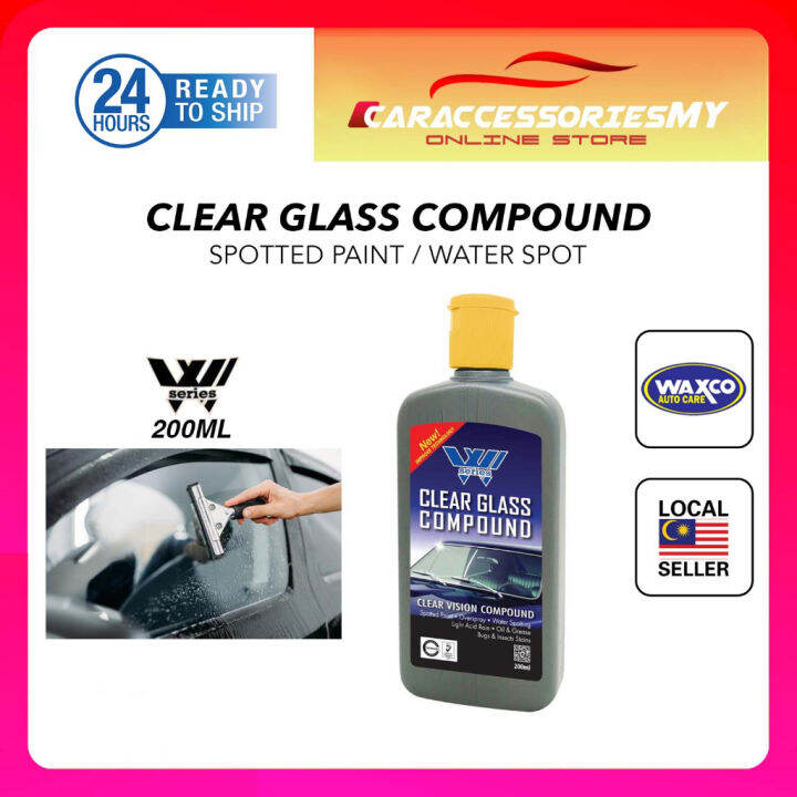 Waxco W SERIES clear glass compound remove oil spotted paint water spot stains rain act