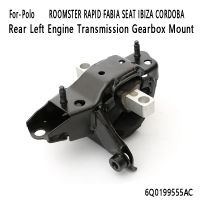 Rear Left Engine Transmission Gearbox Mount 6Q0199555AC for-Polo Skoda ROOMSTER RAPID FABIA SEAT IBIZA CORDOBA