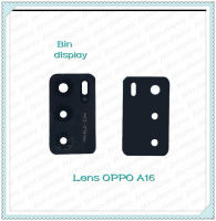 Lens OPPO A16  อะไหล่เลนกล้อง กระจกเลนส์กล้อง กระจกกล้องหลัง Camera Lens (ได้1ชิ้นค่ะ) อะไหล่มือถือ คุณภาพดี Bin Display"