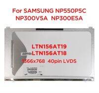 15.6หน้าจอ LCD LTN156AT19 F01 001 501 801 LTN156AT18 N156BGE-L51 L62 L52สำหรับ SAMSUNG Np300v5a NP550P5C NP300E5A 40Pin LVDS