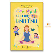 Con tập đi cha mẹ tập bình tĩnh