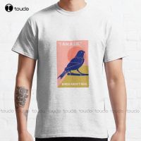 Birds Aren’T Real Classic T Shirt High Quality Cute Elegant Lovely Kawaii Cartoon Sweet Cotton Tee Shirts Custom Gift XS-6XL