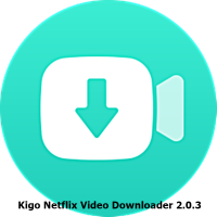 Kigo Netflix Video Downloader 2.0.3 [Pre-Activated] ดาวน์โหลดวิดีโอ Netflix