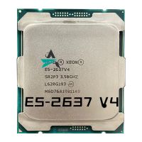 โปรเซสเซอร์ Xeon มือสอง E5 2637V4 3.50GHZ 4-Core 20MB E5 2637 V4 LGA2011-3 135W E5-2637 V4 Cpu ส่งฟรี Gubeng